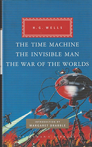The Time Machine, The Invisible Man, The War of the Worlds: H.G. Wells (Everyman's Library CLASSICS) von Everyman